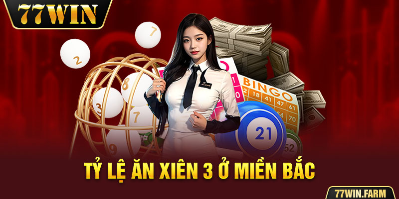 Tỷ lệ ăn xiên 3 ở miền Bắc