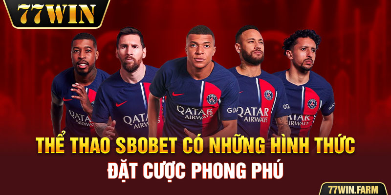 Thể thao SBOBET có những hình thức đặt cược phong phú